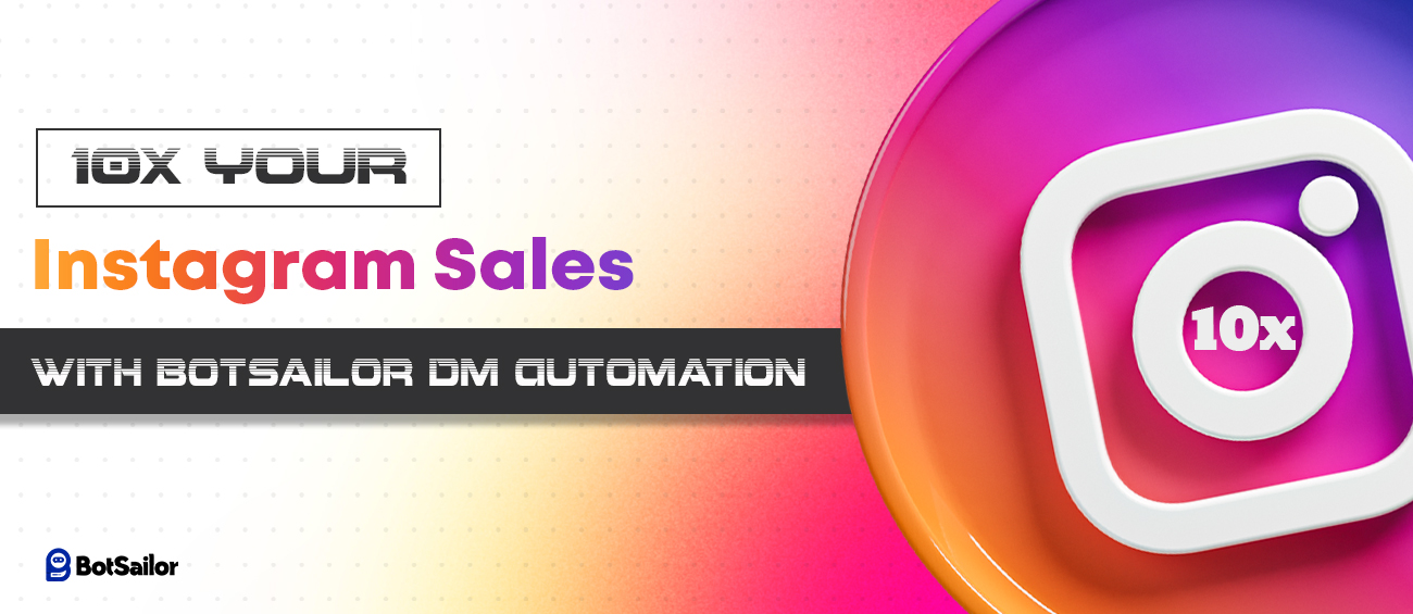 10X Your Instagram Sales with BotSailor DM Automation