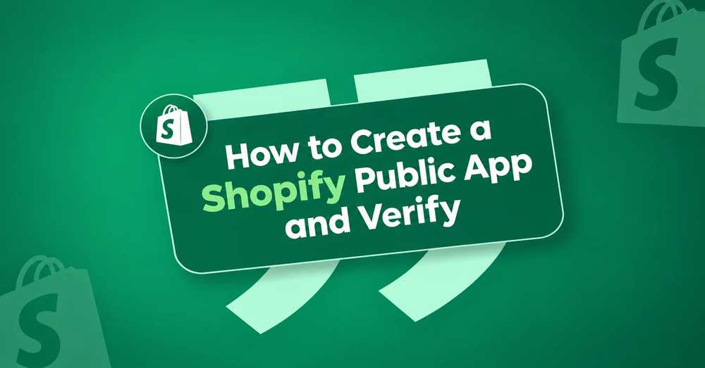 How to Create a Shopify Public App and Verify