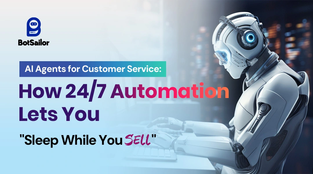 AI Customer Service Agents: 24/7 Sales & Support