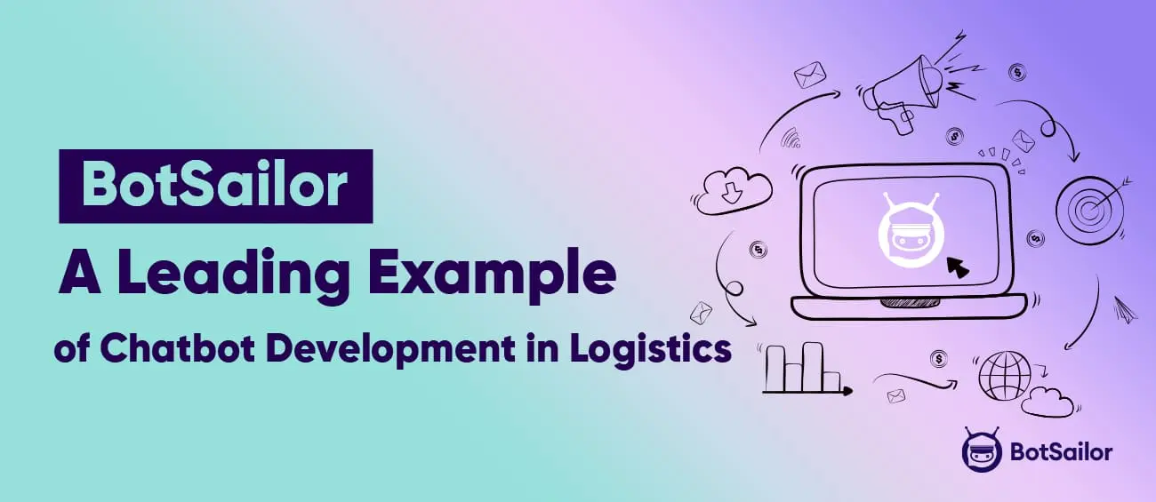 BotSailor A Leading Example of Chatbot Development in Logistics
