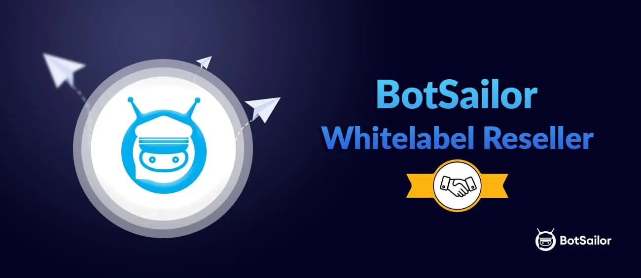 Launch Your SaaS with BotSailor White Label Chatbot Marketing