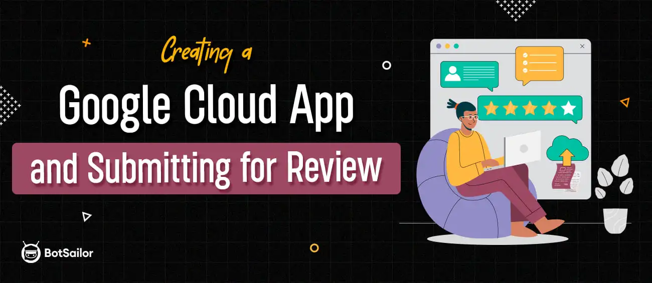 Configure Google Cloud App and Submitting for Review for BotSailor White Label Reseller