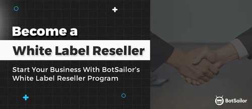 How to Become a White Label Reseller with BotSailor