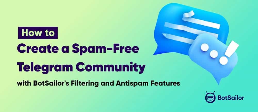 Telegram Anti-Spam: Secure Your Community with BotSailor