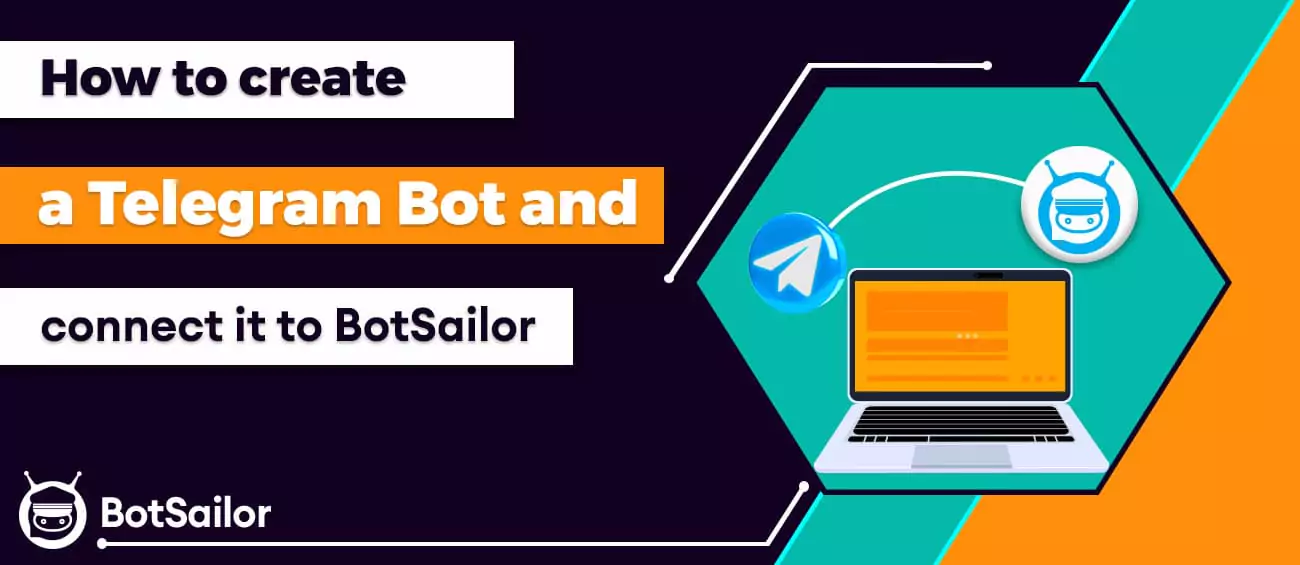 How to Create a Telegram Bot and Connect It to BotSailor