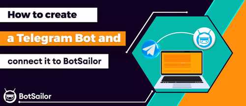 How to Create a Telegram Bot and Connect It to BotSailor
