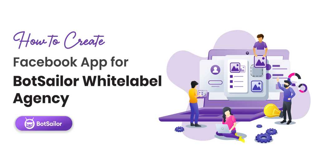 How to Create Facebook App for BotSailor Whitelabel Agency