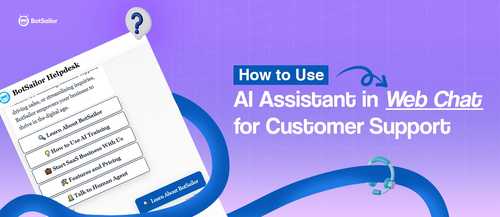 How to Use AI Assistant in Web Chat for Customer Support
