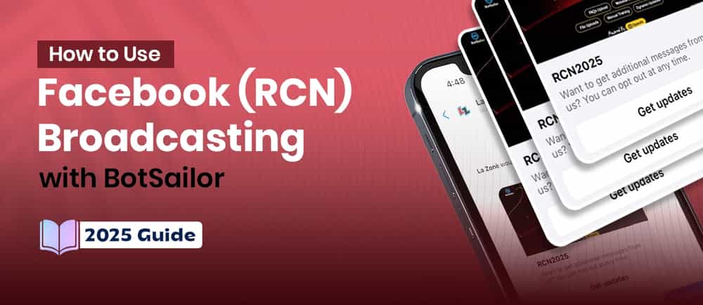 How to Use Facebook (RCN) Broadcasting with BotSailor - 2025 Guide
