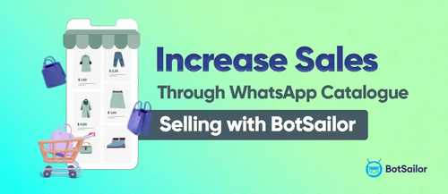 Increase Sales Through WhatsApp Catalogue Selling with BotSailor