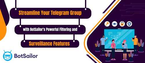 How to Use Telegram Group Filtering Features in BotSailor