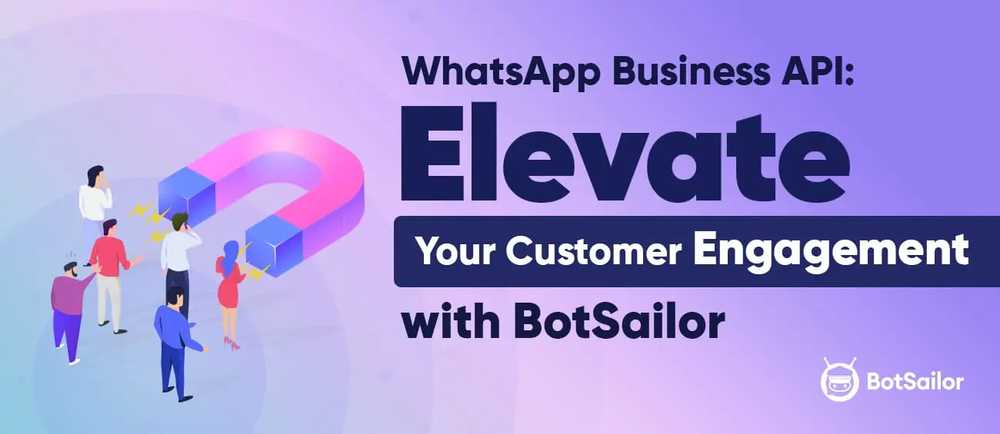 How to Elevate Customer Engagement via WhatsApp API