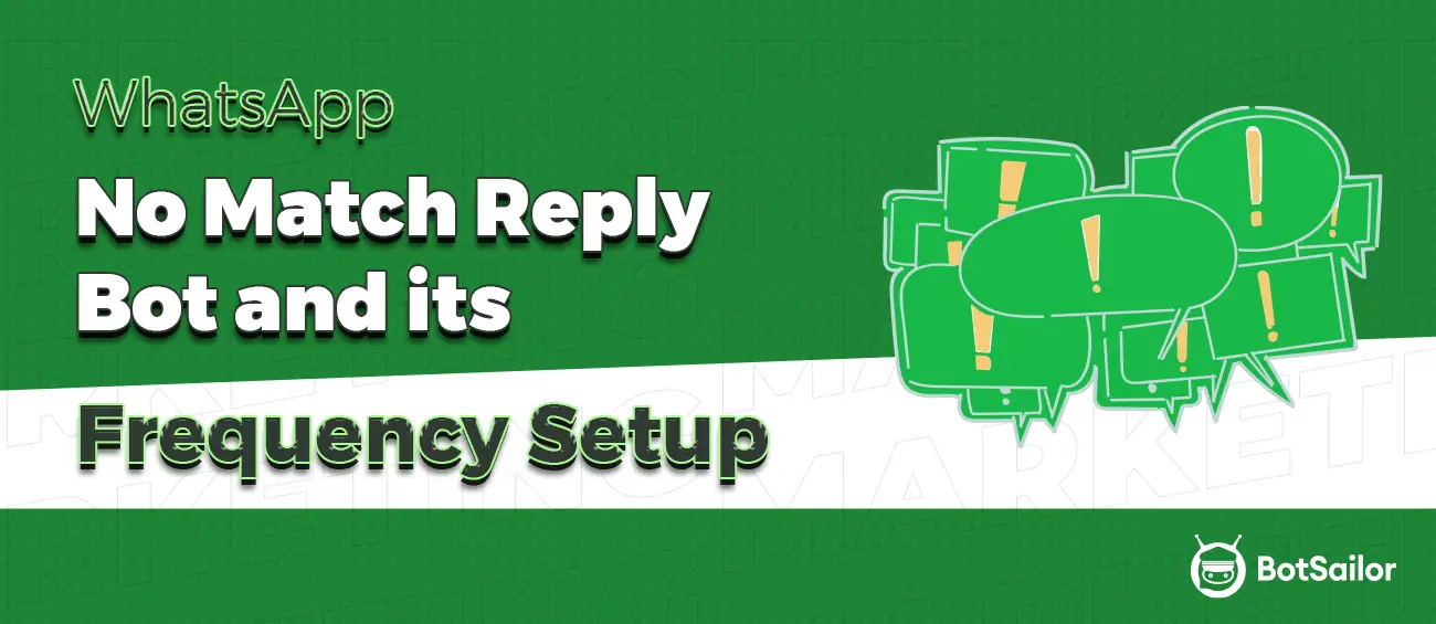 WhatsApp No Match Reply Bot and its Frequency Setup