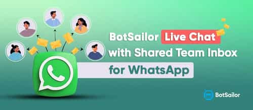 WhatsApp Shared Team Inbox With BotSailor