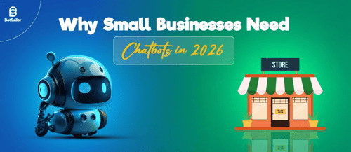 Why Small Businesses Need Chatbots in 2026