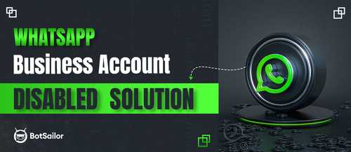 Your WhatsApp Business account has been disabled - Solution.